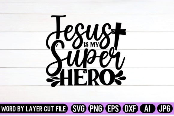 Download Jesus is My Super Hero SVG Design - Sign Collection