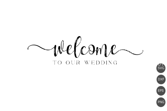 Download Welcome to Our Wedding Sign Svg, Png - Sign Collection